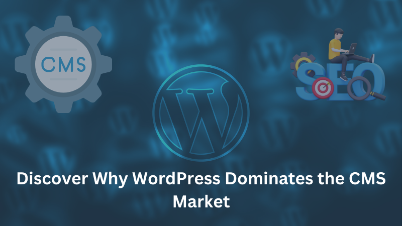 Why WordPress is the Best CMS for Your Website