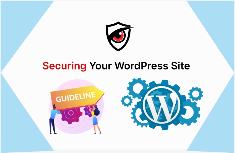 Securing Your WordPress Site: A Comprehensive Guide
